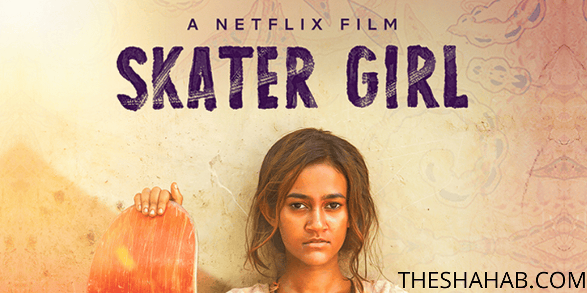 Skater Girl: Everything About the Film