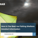 Here is The Best Ice Fishing Shelters: Detailed Information