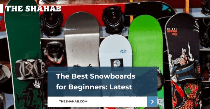 The Best Snowboards for Beginners: Latest