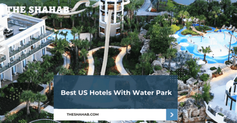 Best US Hotels With Water Park