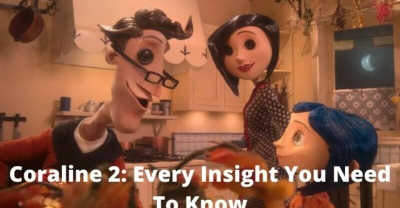 Coraline 2: Every Insight You Need To Know