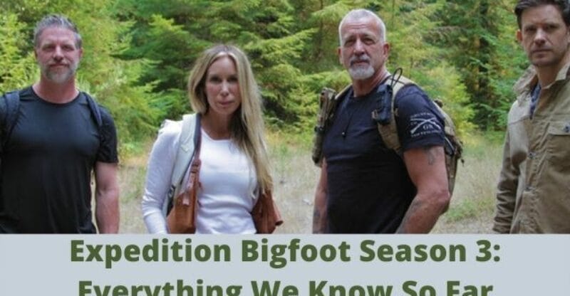 Expedition Bigfoot Season 3: Everything We Know So Far