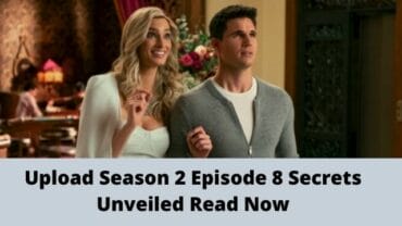 Upload Season 2 Episode 8 Secrets Unveiled Read Now