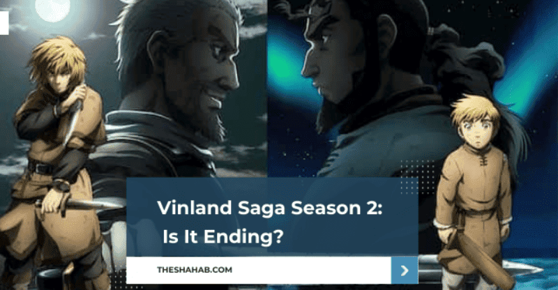 Vinland Saga Season 2: Is It Ending?