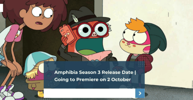 Amphibia Season 3 Release Date | Going to Premiere on 2 October