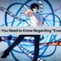 Most of What You Need to Know Regarding “Erased” Season 2