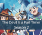 The Devil Is a Part Timer Season 2 Release Date, Cast, Plot: Updates You Need to Know