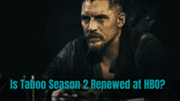 Is Taboo Season 2 Renewed on HBO? Is the Wait Finally Over?