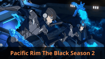 Pacific Rim The Black Season 2: What We Know So Far