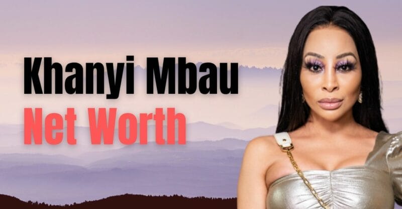 Star Face of Young Famous African Khanyi Mbau Net Worth in 2022!