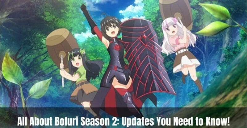 All About Bofuri Season 2 Release Date; Updates You Need to Know!