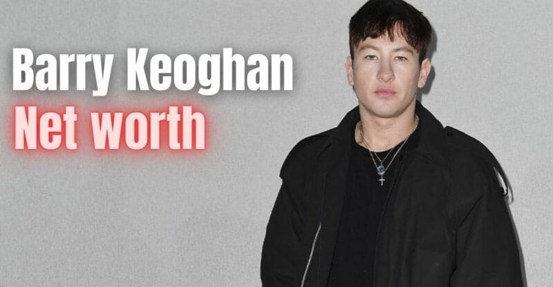 Barry Keoghan Net Worth 2022: Everything About Keoghan!