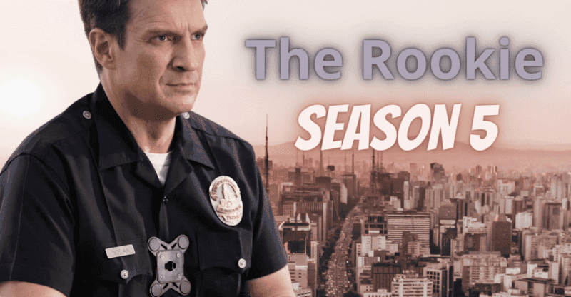 Everything You Need to Know About the Rookie Season 5 Release Date, Plot, and Cast!