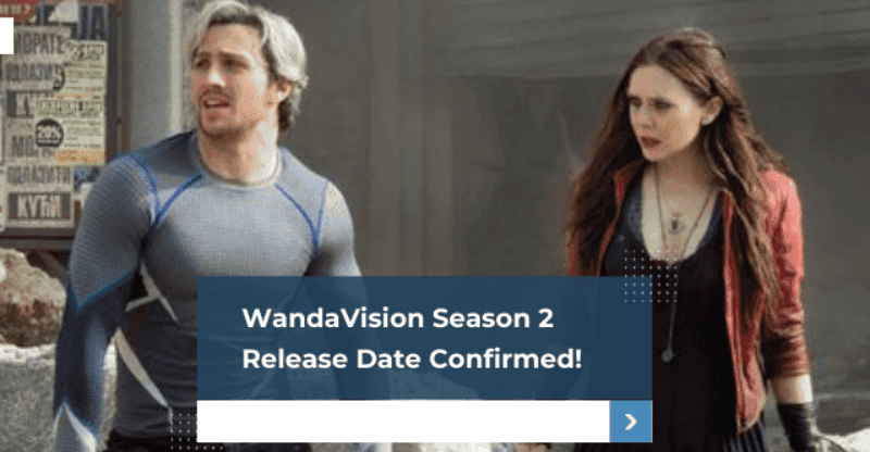 WandaVision Season 2 Release Date Confirmed!