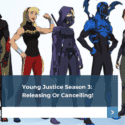 Young Justice Season 3: Releasing Or Cancelling?!