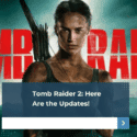 Tomb Raider 2: Here Are the Updates!