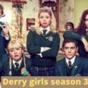 Derry Girls Season 3: Storyline, Release, Cast, Will This Be the Final Season of Derry Girls?