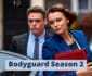 Bodyguard Season 2: Release Date, Plot, Characters, and What to Watch!