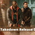 The Takedown Release Date: Tempering of Comedy with Action!