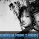 Extracurricular Season 2 Release Date: Here Is All the Information About the Series!