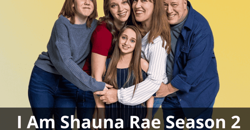 I Am Shauna Rae Season 2: Will It Return for Next Season?