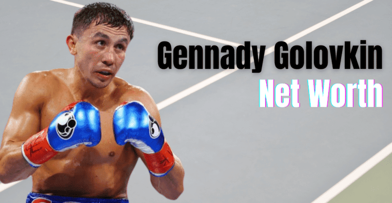 Gennady Golovkin Net Worth 2022: How Did He Become So Successful?