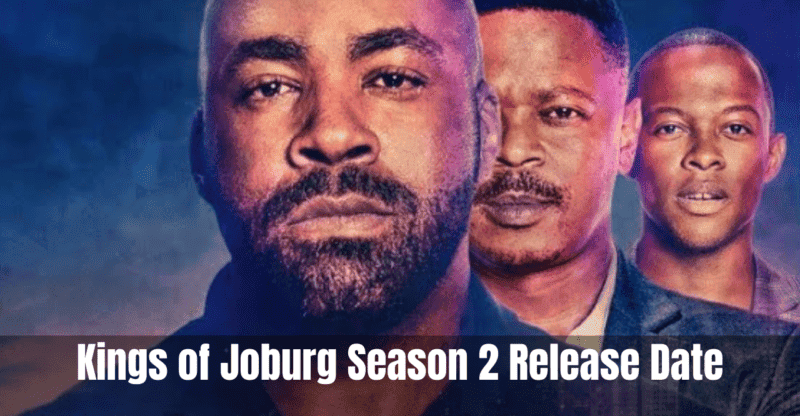 Kings of JoBurg Season 2 Release Date: Latest Updates!