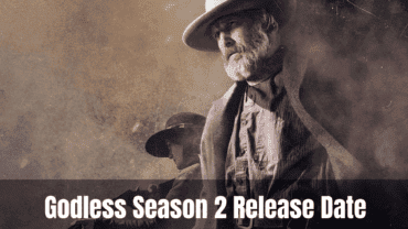 Godless Season 2 Release Date: What to Expect from the Series?