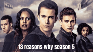 13 Reasons Why Season 5: Release Date | Who Could Be New Stars!
