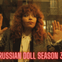Russian Doll Season 3 Expected Release Date: Who Could Be in the Cast?