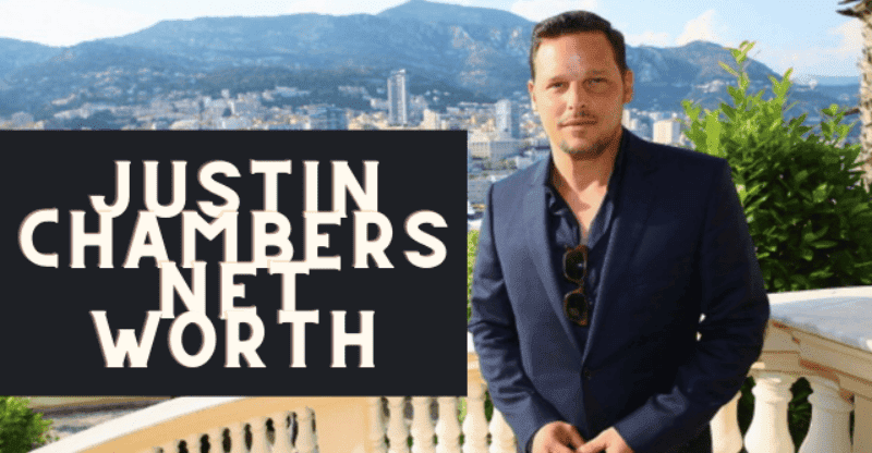 Justin Chambers Net Worth: Everything We Know So far!