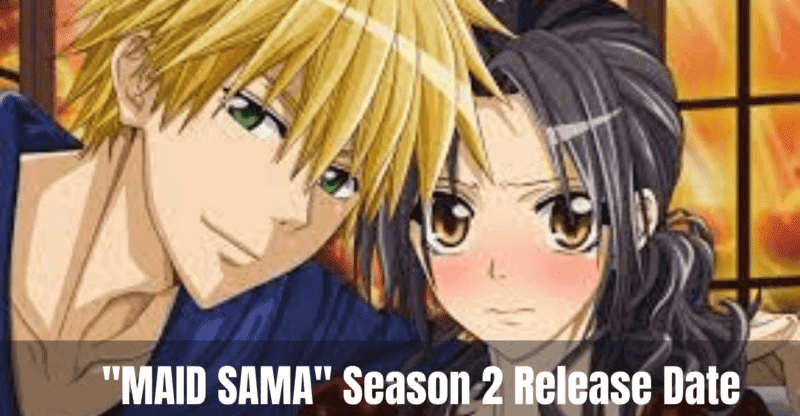 “MAID SAMA” Season 2 Release Date: Updates You Need to Know Today!