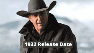 1932 Release Date: When Will the Next Yellowstone Prequel Series Be Released?