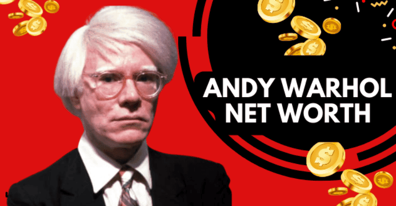 Andy Warhol Net Worth: How Did He Amass a Fortune of $220 Million?
