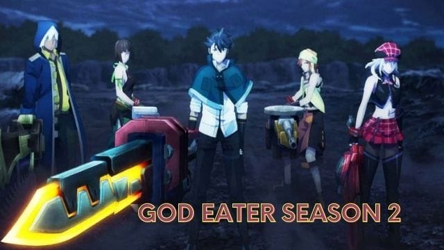 God Eater Season 2 Release Date: What We Can Expect? - The Shahab