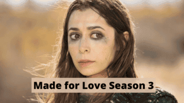 Made for Love Season 3 Release Date: Renewal or Cancellation Update 2022!