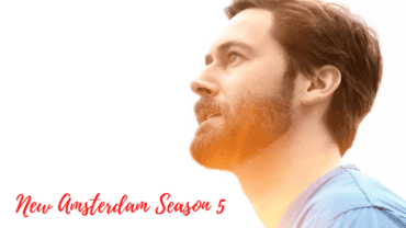 New Amsterdam Season 5: Everything You Need to Know!