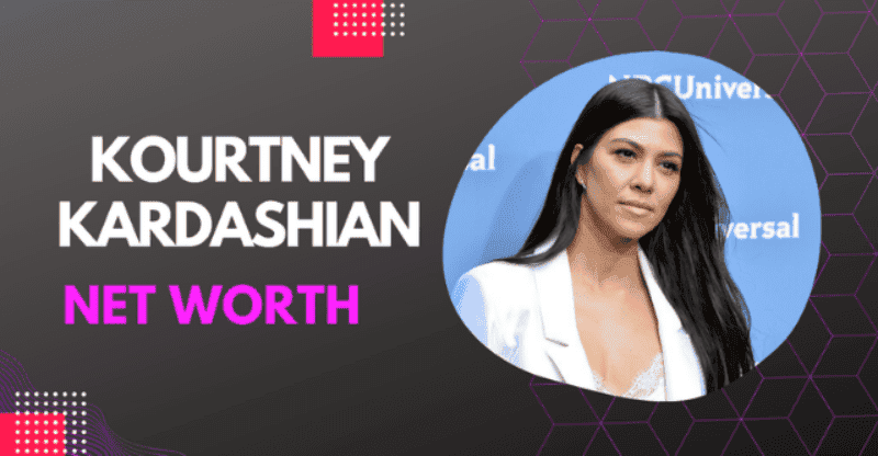 Kourtney Kardashian Net Worth: How Much Money Does She Own?