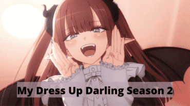 My Dress Up Darling Season 2 Release Date: Is This Anime Series Getting Renewal by Square Enix in 2022?