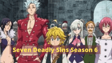 Seven Deadly Sins Season 6 Release Date: Will It Happen or Not?