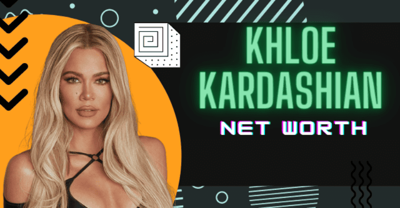 Khloe Kardashian Net Worth: Here Is Her Success Story of Becoming a Millionaire!
