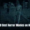 Top 10 Best Horror Movies on Netflix 2022: Updated