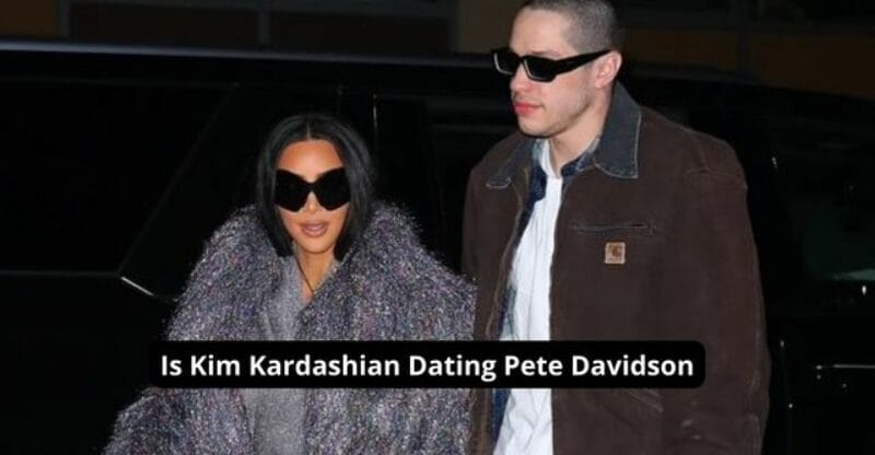 Is Kim Kardashian Dating Pete Davidson? Check Out Their Relationship Timeline!