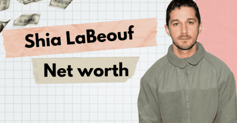 Shia LaBeouf Net Worth: How Did He Become So Famous?