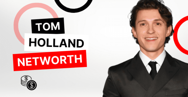 Tom Holland Net Worth: How Did He Become The Highest Paid Spiderman?