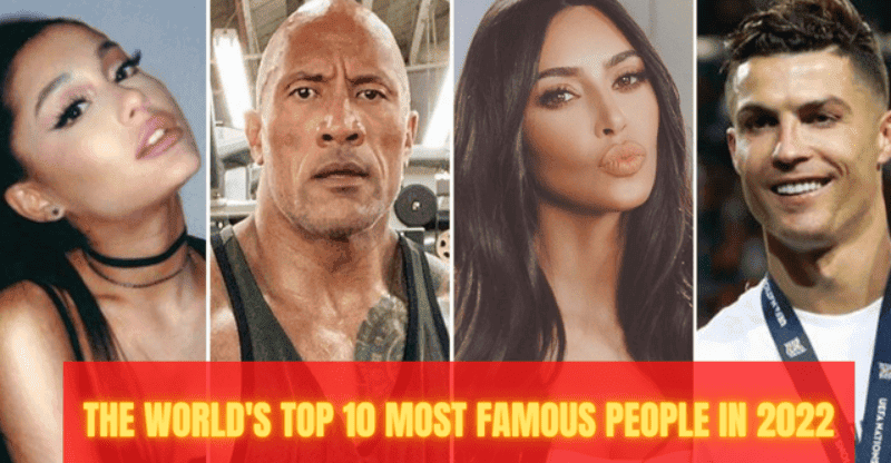The World’s Top 10 Most Famous People in 2022