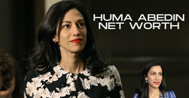 Huma Abedin Net Worth: Who Is Huma Abedin?