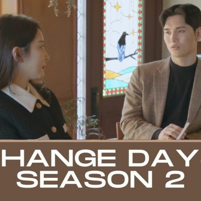 Change Days Season 2 Overview, Cast, Plot Where to Watch Season 2