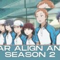 Star Align Anime Season 2: When Will Season 2 of Stars Align Come Out?