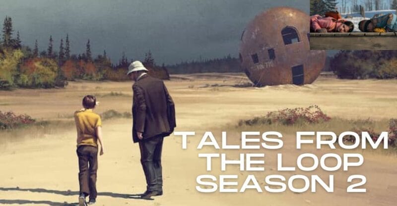 Tales From the Loop Season 2: When Will Season 2 Come Out?